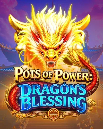 Pots of Power: Dragon’s Blessing — Slot | Luckycapone Casino